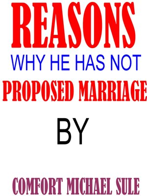 cover image of Reasons Why He Has Not Proposed Marriage